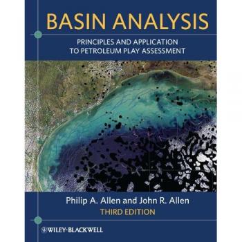 Basin Analysis: Principles and Application to Petroleum Play Assessment