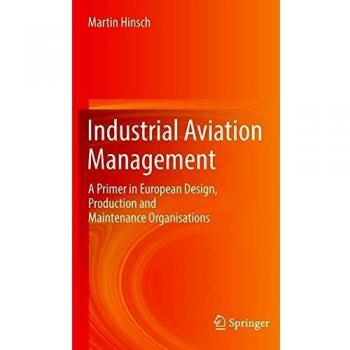 Industrial Aviation Management: A Primer in European Design, Production and Maintenance Organisations