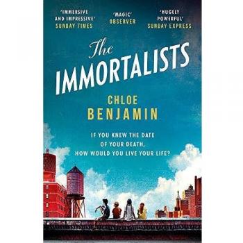 Los Inmortales de Chloe Benjamin: Si Supieras la Fecha de Tu Muerte, ¿Cómo Vivirías?