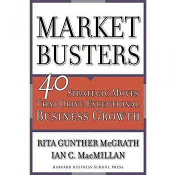 Marketbusters: 40 Strategic Moves That Drive Exceptional Business Growth