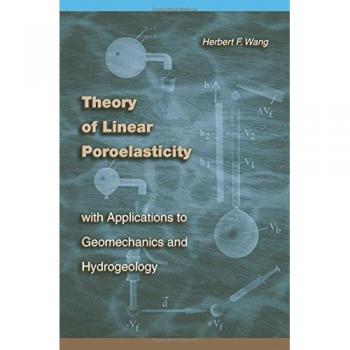 Linear Poroelasticity Theory: Geomechanics and Hydrogeology Applications (Princeton Series)