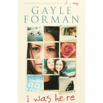 I Was Here: Gayle Forman