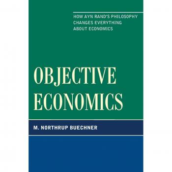Ayn Rand's Objective Economics: Transformative Insights into Economic Philosophy
