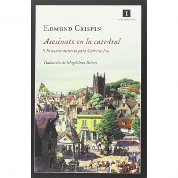 Asesinato En La Catedral: Un nuevo misterio para Gervase Fen - Edmund Crispin