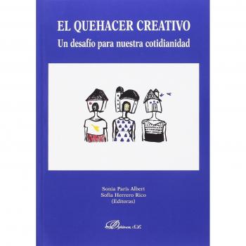 El quehacer creativo. Un desafío para nuestra cotidianidad