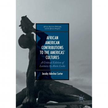 African American Contributions to the Americas' Cultures: A Critical Edition of Lectures by Alain Locke