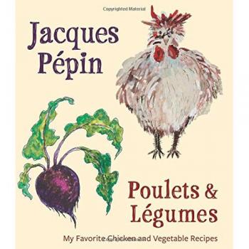 Jacques Pépin Poulets & Légumes
