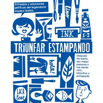 Triunfar estampando. Entresijos y soluciones gráficas del legendario equipo Vostok - VOSTOK PRINTING SHOP