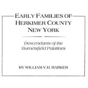 Early Families of Herkimer County, New York by William V. H. Barker - Genealogical History Book