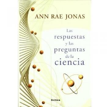 Las respuestas y las preguntas de la ciencia - Ann Rae Jonas