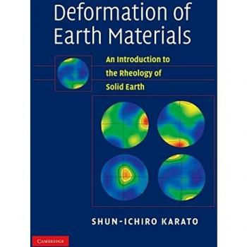 Deformation of Earth Materials: An Introduction to the Rheology of Solid Earth