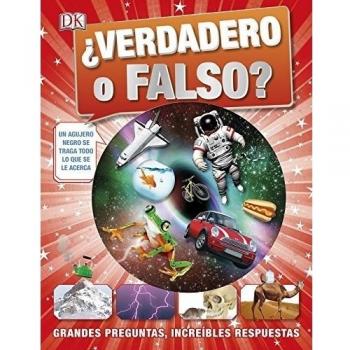 ¿Verdadero o falso?: Grandes preguntas, increíbles respuestas - Varios Autores