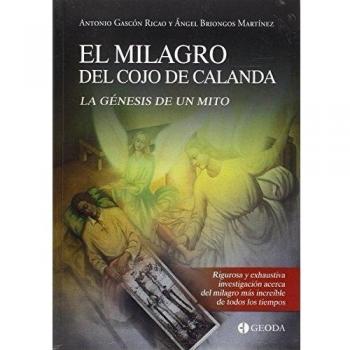 El milagro del cojo de Calanda: La génesis de un mito