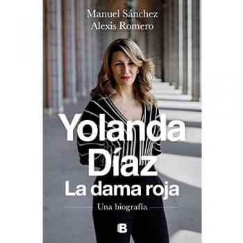 Yolanda Díaz. La dama roja: Una biografía (No ficción