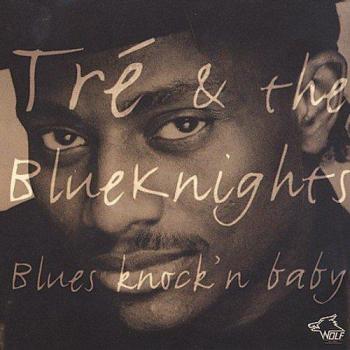 Blues Knock'n Baby - The Tré Blue Knights