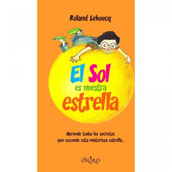 El sol es nuestra estrella - Roland Lehoucq