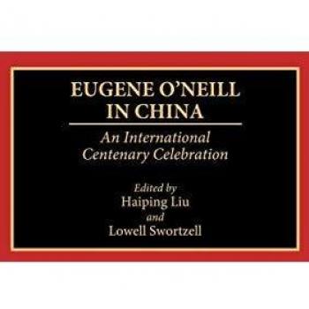 Eugene O'Neill in China: International Centenary Celebration of Drama & Theatre Studies