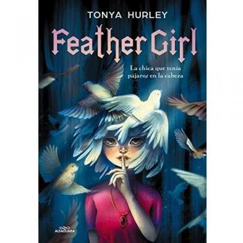 Feather girl: La chica que tenía pájaros en la cabeza