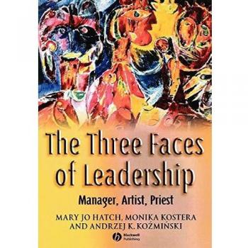 The Three Faces of Leadership: Manager, Artist, Priest