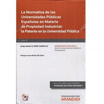 La Normativa De Las Universidades Públicas Españolas En Materia De Propiedad Industrial: La Patente En La Universidad Pública: 37