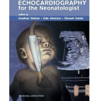Echocardiography for the Neonatologist, 1e