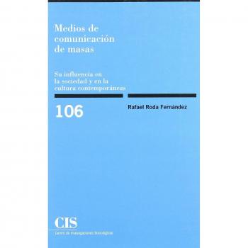 Medios de comunicación de masas: Su influencia en la sociedad y en la cultura contemporáneas: 106