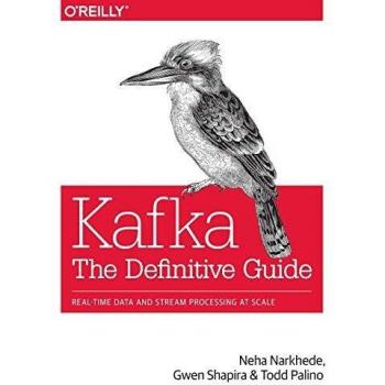 Kafka - The Definitive Guide: Real-time data and stream processing at scale