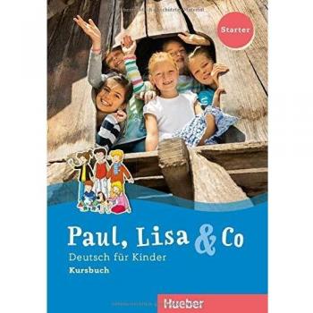 Paul, Lisa & Co. Deutsch für Kinder Starter Kursbuch
