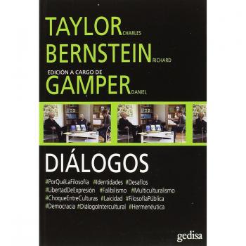 Diálogos. Taylor- Bernstein: Edición a cargo de Daniel Gamper: 304102 - Bernstein, Richard/taylor, Charles/gamper, Daniel