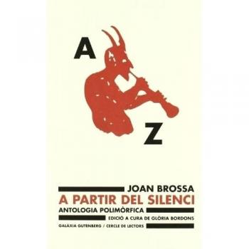A partir del silenci: Antologia polimòrfica - Brossa, Joan