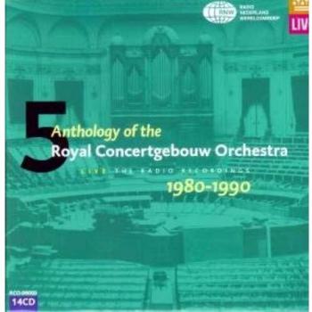Anthology of the Royal Concertgebouw Orchestra Live - The Radio Recordings 5 - 1980-1990