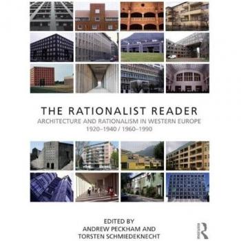 THE RATIONALIST READER ARCHITECTURE AND RATIONALISM IN WESTERN EUROPE 19201940 19601990