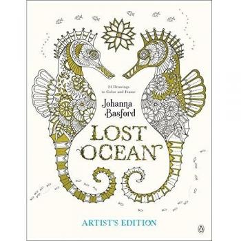 Lost Ocean Artist's Edition: An Inky Adventure and Coloring Book for Adults: 24 Drawings to Color and Frame