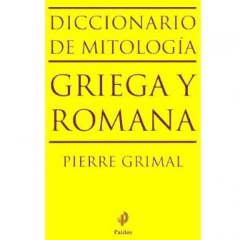 Diccionario de mitología griega y romana - Grimal, Pierre