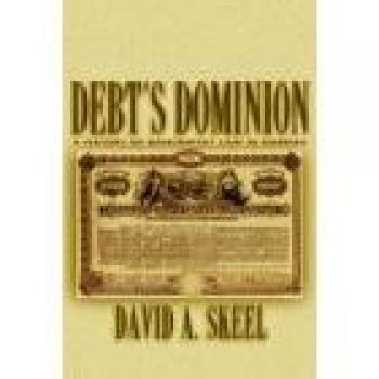 Debt's Dominion: A Comprehensive History of Bankruptcy Law in America