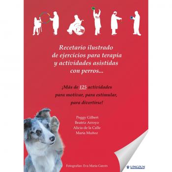 Recetario Ilustrado De Ejercicios Para Terapia Y Actividades Asistidas Con Perros