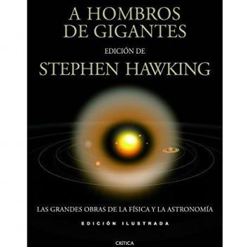 A hombros de gigantes ilustrado: Las grandes obras de la física y la astronomía