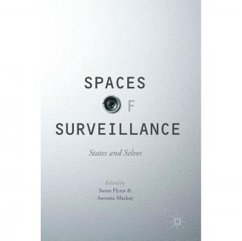 Spaces of Surveillance: States and Selves