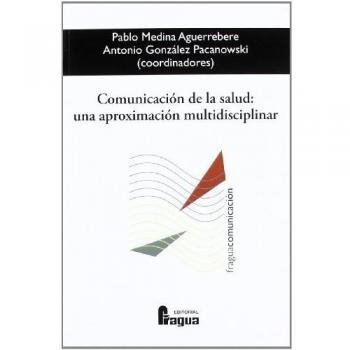 COMUNICACION DE LA SALUD UNA APROXIMACION MULTIDISCIPLINAR