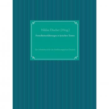 Experiencias de Extrañeza en Textos Liricos: Un Cuaderno de Trabajo para la Introducción al Alemán (Tapa Blanda)