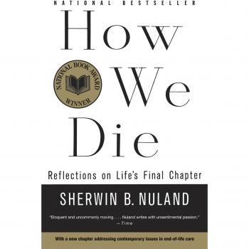 How We Die: Reflections of Life's Final Chapter, New Edition