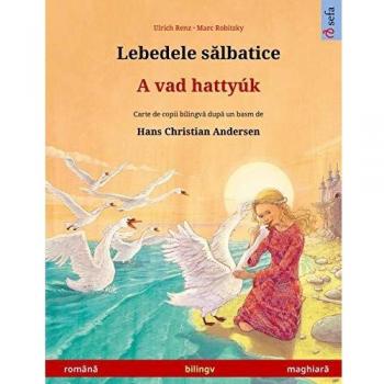 Libro bilingüe infantil Los cisnes salvajes (rumano-húngaro) de Hans Christian Andersen