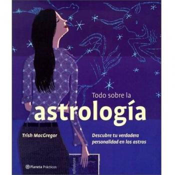 Todo Sobre La Astrologia