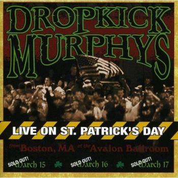 Live On St. Patrick's Day - Dropkick Murphys