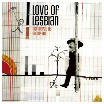 Maniobras De Escapismo - Love Of Lesbian