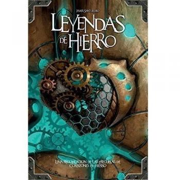 Leyendas de Hierro: Las precuelas de Corazones de Hierro