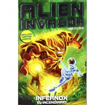Alien Invasor - Volumen 2: Infernox: El incendiario