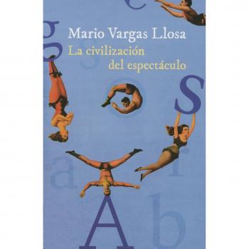 La civilización del espectáculo / The Civilization of Entertainment