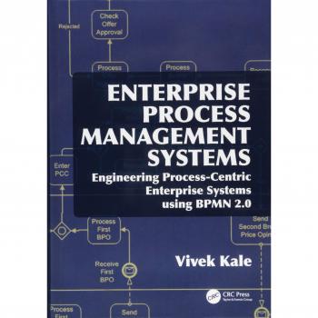 Enterprise Process Management Systems: Engineering Process-Centric Enterprise Systems using BPMN 2.0