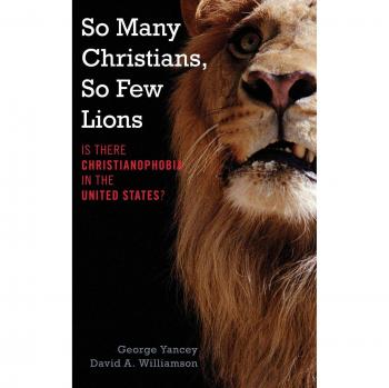 Christianophobia in America: Analyzing 'So Many Christians, So Few Lions' by George Yancey